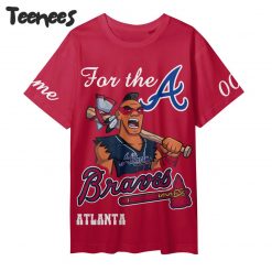 Atlanta Braves For The A T-Shirt