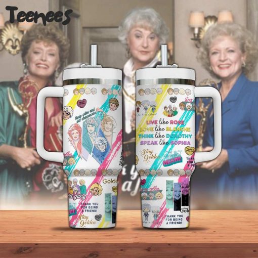 The Golden Girls Stay Golden Stanley Tumbler