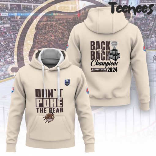 AHL Hershey Bears Back to Back Champions Don’t Poke The Bear Hoodie