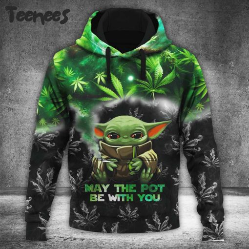 Baby Yoda May The Pot Be With You Hoodie