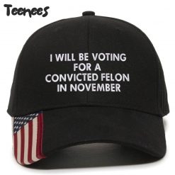 I will be voting for a convicted Felon in November American Flag Hat