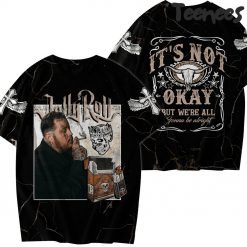 Jelly Roll It’s Not Okay T-Shirt