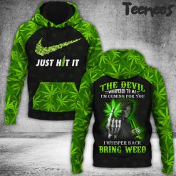 Just Hit It The Devil Bring Weed Hoodie